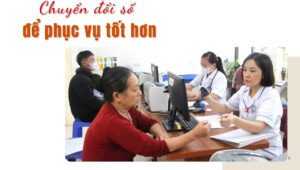 Chuyển đổi số để phục vụ tốt hơn